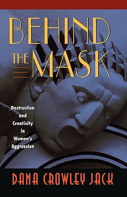 Seller image for Behind the Mask: Destruction and Creativity in Women's Aggression (Paperback or Softback) for sale by BargainBookStores