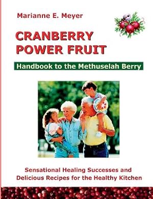 Bild des Verkufers fr Cranberry Power Fruit: Handbook to the Methusalem Berry Sensational Healing Successes (Paperback or Softback) zum Verkauf von BargainBookStores