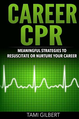 Bild des Verkufers fr Career CPR: Meaningful Strategies to Resuscitate or Nurture Your Career (Paperback or Softback) zum Verkauf von BargainBookStores