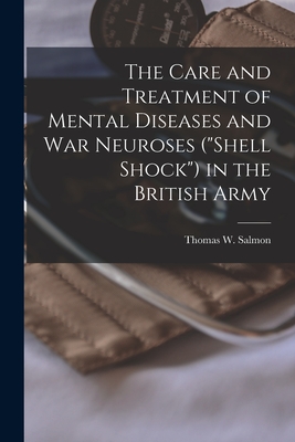 Bild des Verkufers fr The Care and Treatment of Mental Diseases and war Neuroses (shell Shock) in the British Army (Paperback or Softback) zum Verkauf von BargainBookStores