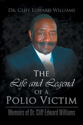 Bild des Verkufers fr The Life and Legend of a Polio Victim: Memoirs of Dr. Cliff Edward Williams (Paperback or Softback) zum Verkauf von BargainBookStores