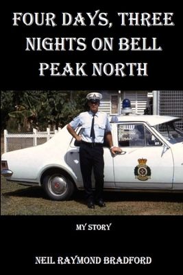 Seller image for Four Days, Three Nights on Bell Peak North: My Story (Paperback or Softback) for sale by BargainBookStores
