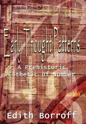 Bild des Verkufers fr Early Thought Patterns: A Prehistoric Esthetic of Number (Hardback or Cased Book) zum Verkauf von BargainBookStores