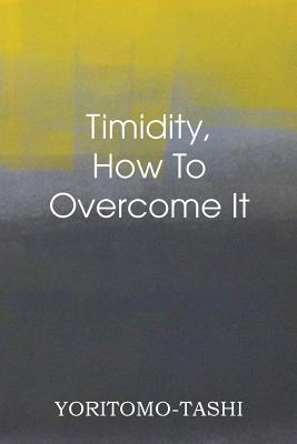 Seller image for Timidity - How to Overcome It (Paperback or Softback) for sale by BargainBookStores