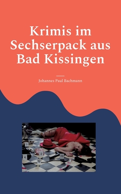 Imagen del vendedor de Krimis im Sechserpack aus Bad Kissingen: 6 Kurzkriminalf�lle mit Bildern (Paperback or Softback) a la venta por BargainBookStores