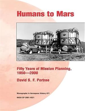 Image du vendeur pour Humans to Mars : Fifty Years of Mission Planning, 1950-2000 mis en vente par GreatBookPrices