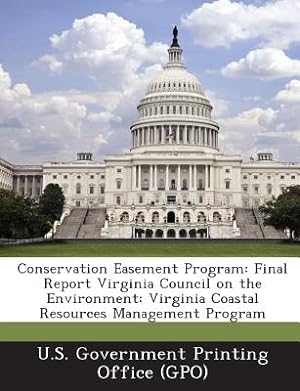 Seller image for Conservation Easement Program: Final Report Virginia Council on the Environment: Virginia Coastal Resources Management Program (Paperback or Softback) for sale by BargainBookStores