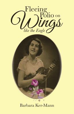 Seller image for Fleeing Polio on Wings: like the Eagle (Paperback or Softback) for sale by BargainBookStores