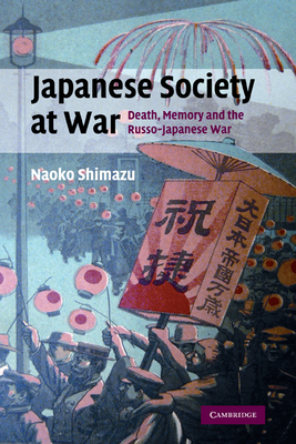 Bild des Verkufers fr Japanese Society at War: Death, Memory and the Russo-Japanese War (Paperback or Softback) zum Verkauf von BargainBookStores