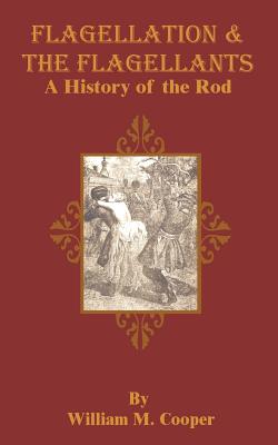 Imagen del vendedor de Flagellation & the Flagellants: A History of the Rod (Paperback or Softback) a la venta por BargainBookStores