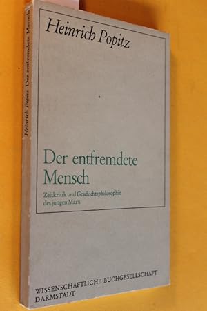 Imagen del vendedor de Der entfremdete Mensch. Zeitkritik und Geschichtsphilosophie des jungen Marx. a la venta por Antiquariat Tintentraum