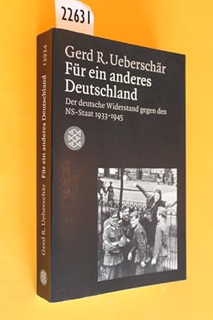 Seller image for Fr ein anderes Deutschland. Der deutsche Widerstand gegen den NS-Staat 1933-1945. for sale by Antiquariat Tintentraum