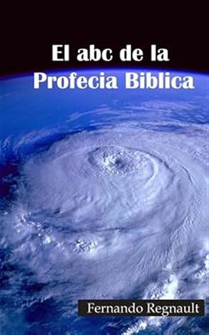 Seller image for El abc de la Profecia Biblica : Profecia Biblia Al Alcance De Todos -Language: spanish for sale by GreatBookPrices