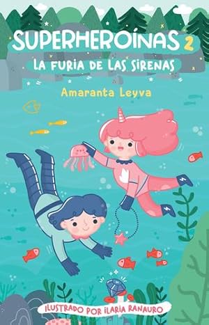 Seller image for La furia de las sirenas / The Fury of the Mermaids (SUPERHERONAS) (Spanish Edition) by Leyva, Amaranta [Paperback ] for sale by booksXpress