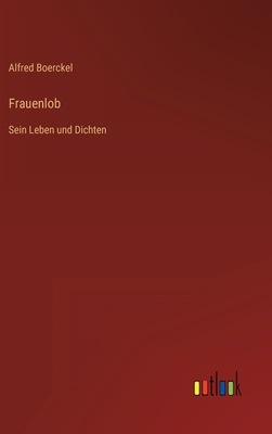 Seller image for Frauenlob: Sein Leben und Dichten (Hardback or Cased Book) for sale by BargainBookStores