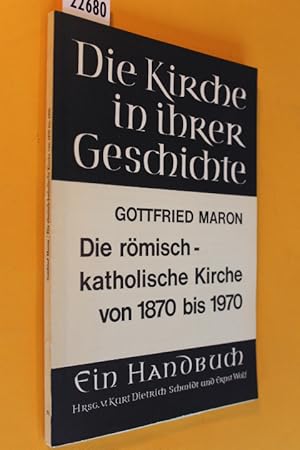 Seller image for Die Kirche in ihrer Geschichte: Die rmisch-katholische Kirche von 1870 bis 1970 (Die Kirche in ihrer Geschichte, Band 4, Lieferung N2) for sale by Antiquariat Tintentraum