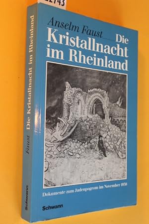 Bild des Verkufers fr Die Kristallnacht im Rheinland. Dokumente zum Judenpogrom im November 1938. zum Verkauf von Antiquariat Tintentraum