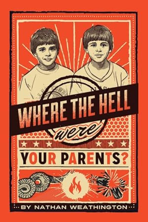 Seller image for Where the Hell Were Your Parents? : A True Story Bout What Happens When You Let Your Kids Run Feral for sale by GreatBookPrices