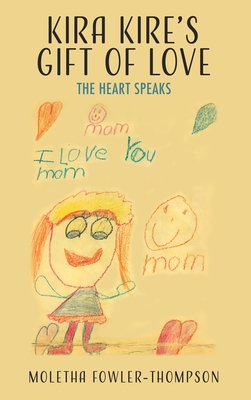 Image du vendeur pour Kira Kire's Gift of Love: The Heart Speaks (Hardback or Cased Book) mis en vente par BargainBookStores