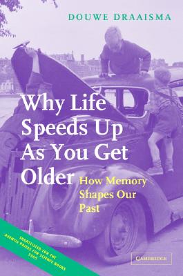 Seller image for Why Life Speeds Up as You Get Older: How Memory Shapes Our Past (Hardback or Cased Book) for sale by BargainBookStores