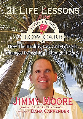 Seller image for 21 Life Lessons From Livin' La Vida Low-Carb: How The Healthy Low-Carb Lifestyle Changed Everything I Thought I Knew (Paperback or Softback) for sale by BargainBookStores