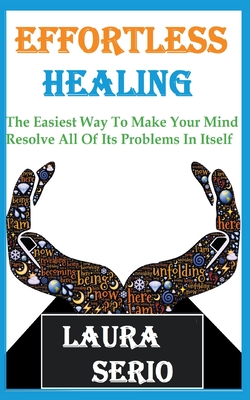 Image du vendeur pour Effortless Healing: The Easiest Way To Make Your Mind Resolve All Of Its Problems In Itself (Paperback or Softback) mis en vente par BargainBookStores