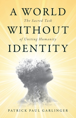 Seller image for A World Without Identity: The Sacred Task of Uniting Humanity (Paperback or Softback) for sale by BargainBookStores