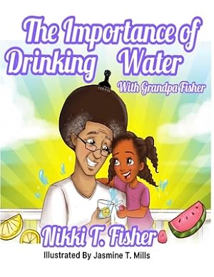 Bild des Verkufers fr The Importance of Drinking Water, with Grandpa Fisher (Paperback or Softback) zum Verkauf von BargainBookStores