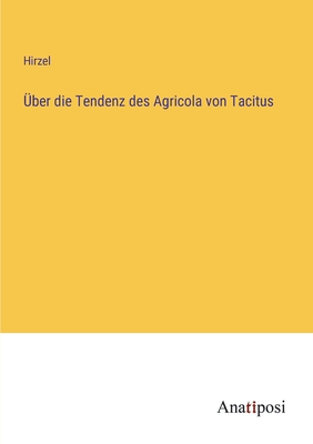 Imagen del vendedor de �ber die Tendenz des Agricola von Tacitus (Paperback or Softback) a la venta por BargainBookStores