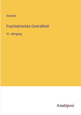 Imagen del vendedor de Psychiatrisches Centralblatt: VI. Jahrgang (Paperback or Softback) a la venta por BargainBookStores