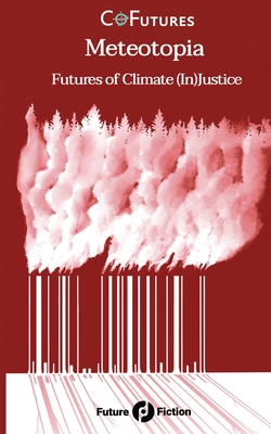 Imagen del vendedor de Meteotopia: Futures of Climate (In)Justice (Paperback or Softback) a la venta por BargainBookStores