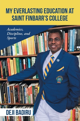 Immagine del venditore per My Everlasting Education at Saint Finbarr's College: Academics, Discipline, and Sports (Paperback or Softback) venduto da BargainBookStores