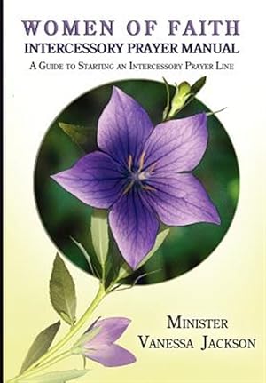 Seller image for Women of Faith Intercessory Prayer Manual : A Guide to Starting an Intercessory Prayer Line for sale by GreatBookPrices