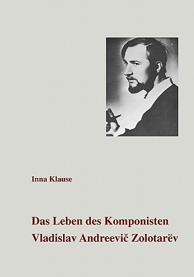 Seller image for Das Leben des Komponisten Vladislav Andreevic Zolotarev (Paperback or Softback) for sale by BargainBookStores