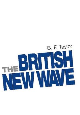 Imagen del vendedor de The British New Wave: A Certain Tendency? (Paperback or Softback) a la venta por BargainBookStores