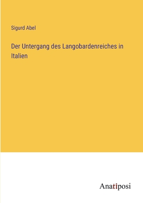Imagen del vendedor de Der Untergang des Langobardenreiches in Italien (Paperback or Softback) a la venta por BargainBookStores
