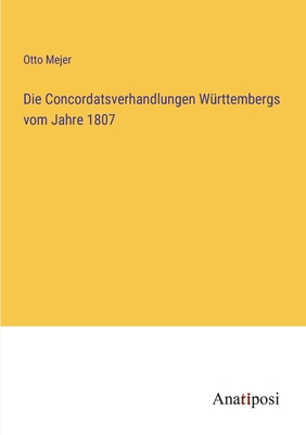 Imagen del vendedor de Die Concordatsverhandlungen W�rttembergs vom Jahre 1807 (Paperback or Softback) a la venta por BargainBookStores