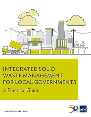 Seller image for Integrated Solid Waste Management for Local Governments: A Practical Guide (Paperback or Softback) for sale by BargainBookStores