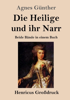 Seller image for Die Heilige und ihr Narr (Gro�druck): Beide B�nde in einem Buch (Paperback or Softback) for sale by BargainBookStores
