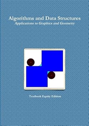 Bild des Verkufers fr Algorithms and Data Structures - Applications to Graphics and Geometry zum Verkauf von GreatBookPrices