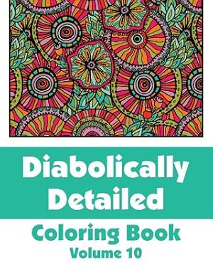 Imagen del vendedor de Diabolically Detailed Coloring Book (Volume 10) (Paperback or Softback) a la venta por BargainBookStores