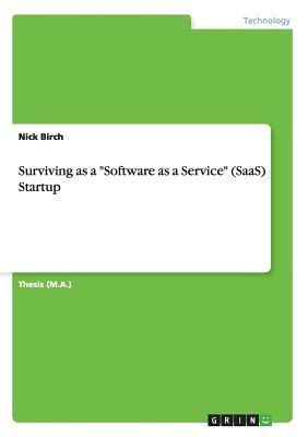 Imagen del vendedor de Surviving as a Software as a Service (SaaS) Startup (Paperback or Softback) a la venta por BargainBookStores