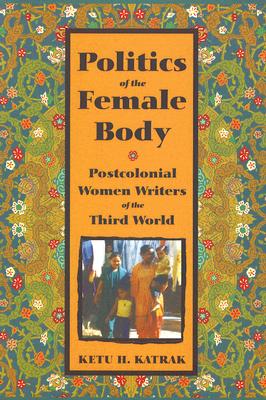 Immagine del venditore per The Politics of the Female Body: Postcolonial Women Writers (Paperback or Softback) venduto da BargainBookStores