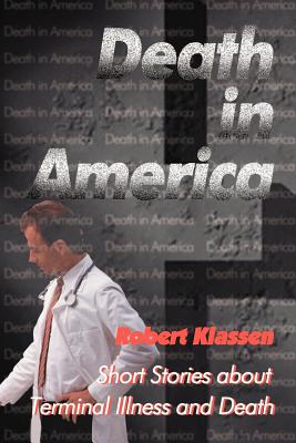 Imagen del vendedor de Death in America: Short Stories about Terminal Illness and Death (Paperback or Softback) a la venta por BargainBookStores