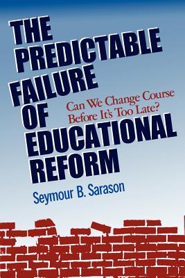 Imagen del vendedor de The Predictable Failure of Educational Reform: Can We Change Course Before It's Too Late (Paperback or Softback) a la venta por BargainBookStores
