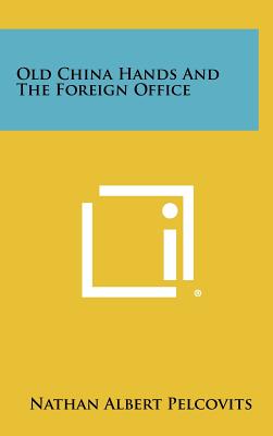 Image du vendeur pour Old China Hands and the Foreign Office (Hardback or Cased Book) mis en vente par BargainBookStores