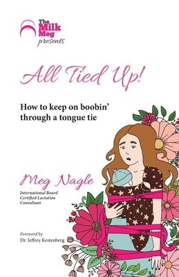 Bild des Verkufers fr All Tied Up!: How To Keep On Boobin' Through A Tongue Tie (Paperback or Softback) zum Verkauf von BargainBookStores