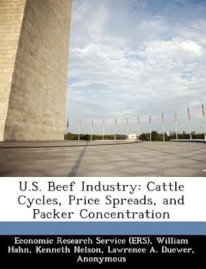 Immagine del venditore per U.S. Beef Industry: Cattle Cycles, Price Spreads, and Packer Concentration (Paperback or Softback) venduto da BargainBookStores