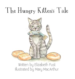 Imagen del vendedor de The Hungry Kitten's Tale (Hardback or Cased Book) a la venta por BargainBookStores