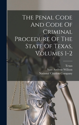 Seller image for The Penal Code And Code Of Criminal Procedure Of The State Of Texas, Volumes 1-2 (Hardback or Cased Book) for sale by BargainBookStores